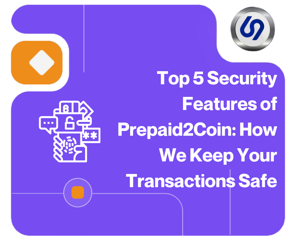 Top 5 Security Features of Prepaid2Coin: How We Keep Your Transactions Safe cover image