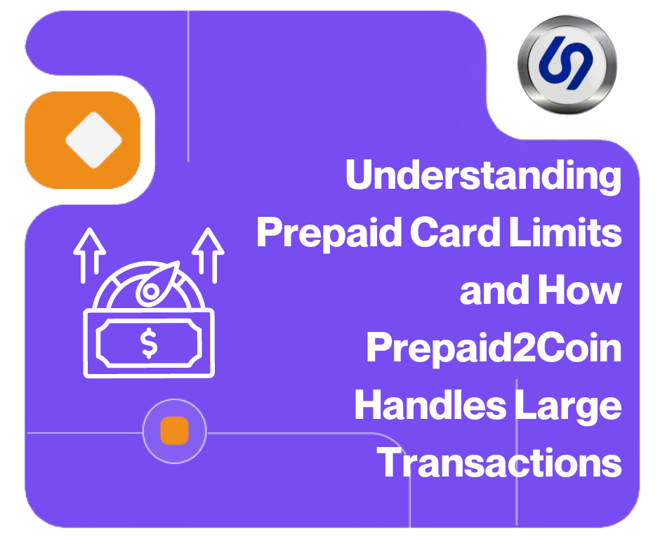 Understanding Prepaid Card Limits and How Prepaid2Coin Handles Large Transactions cover image