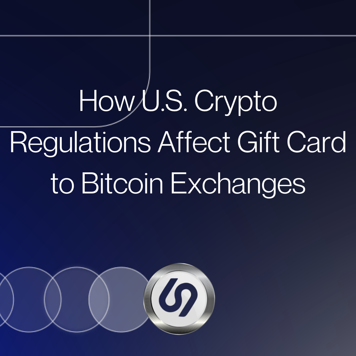 How U.S. Crypto Regulations Affect Gift Card to Bitcoin Exchanges cover image