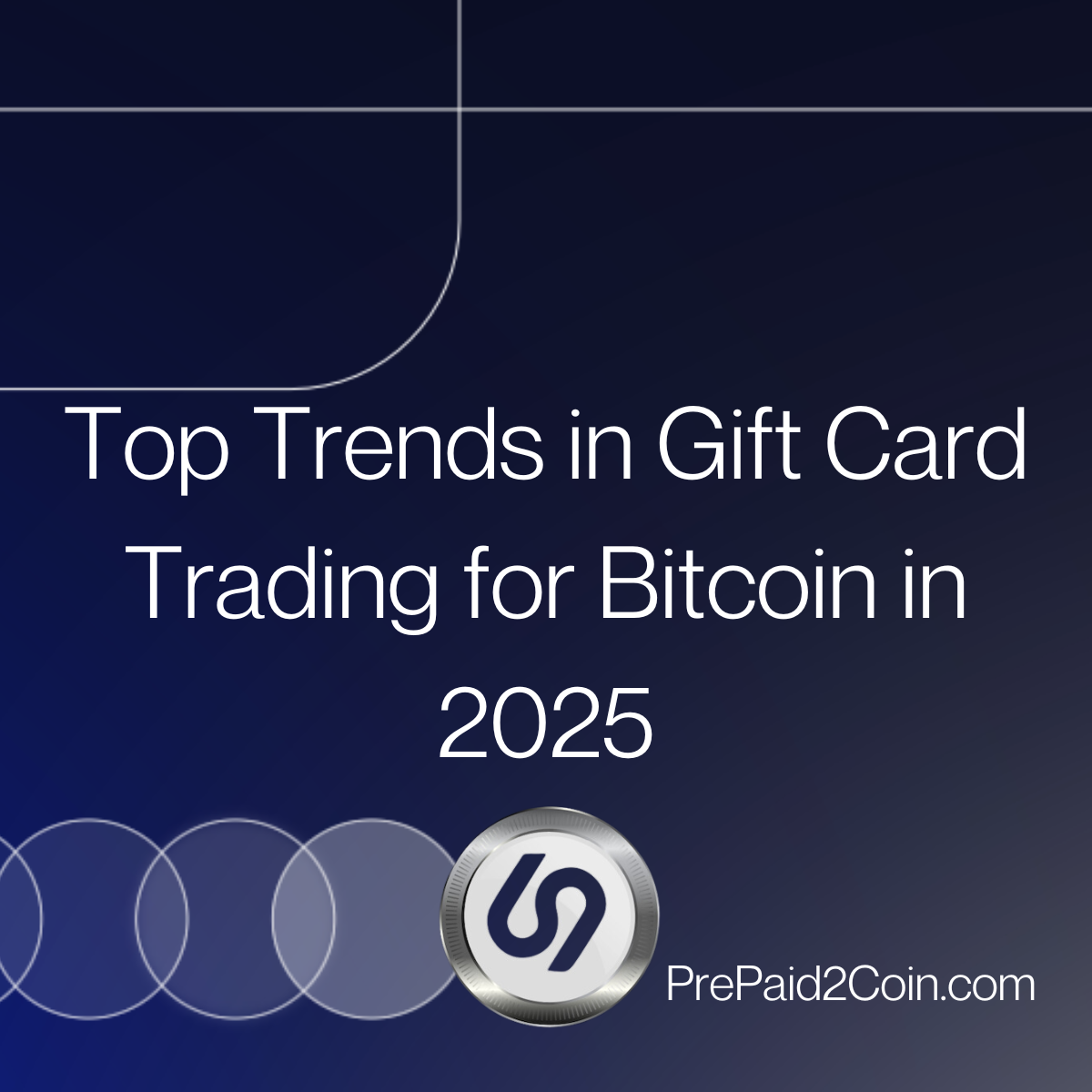 Top Trends in Gift Card Trading for Bitcoin in 2025 cover image