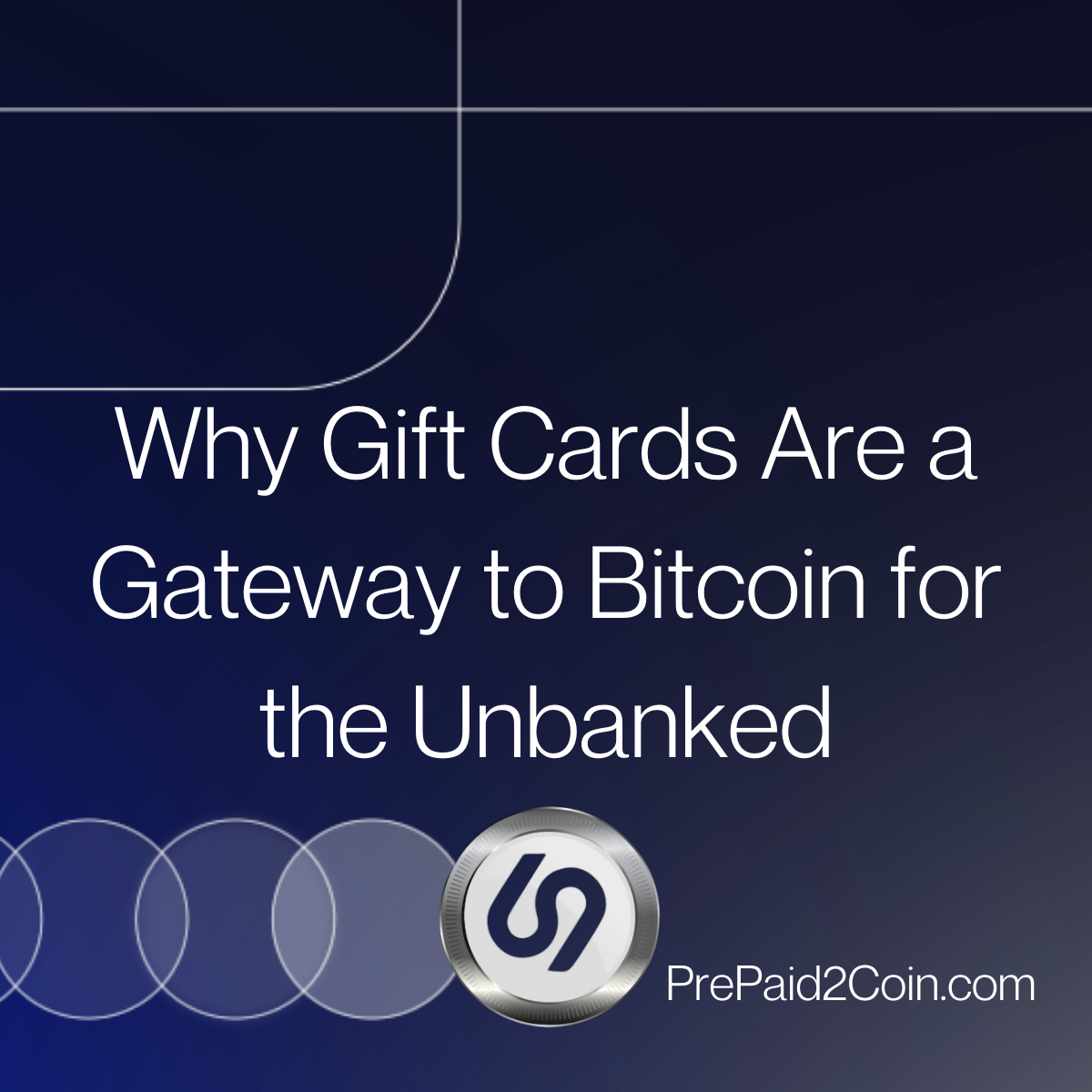 Why Gift Cards Are a Gateway to Bitcoin for the Unbanked cover image