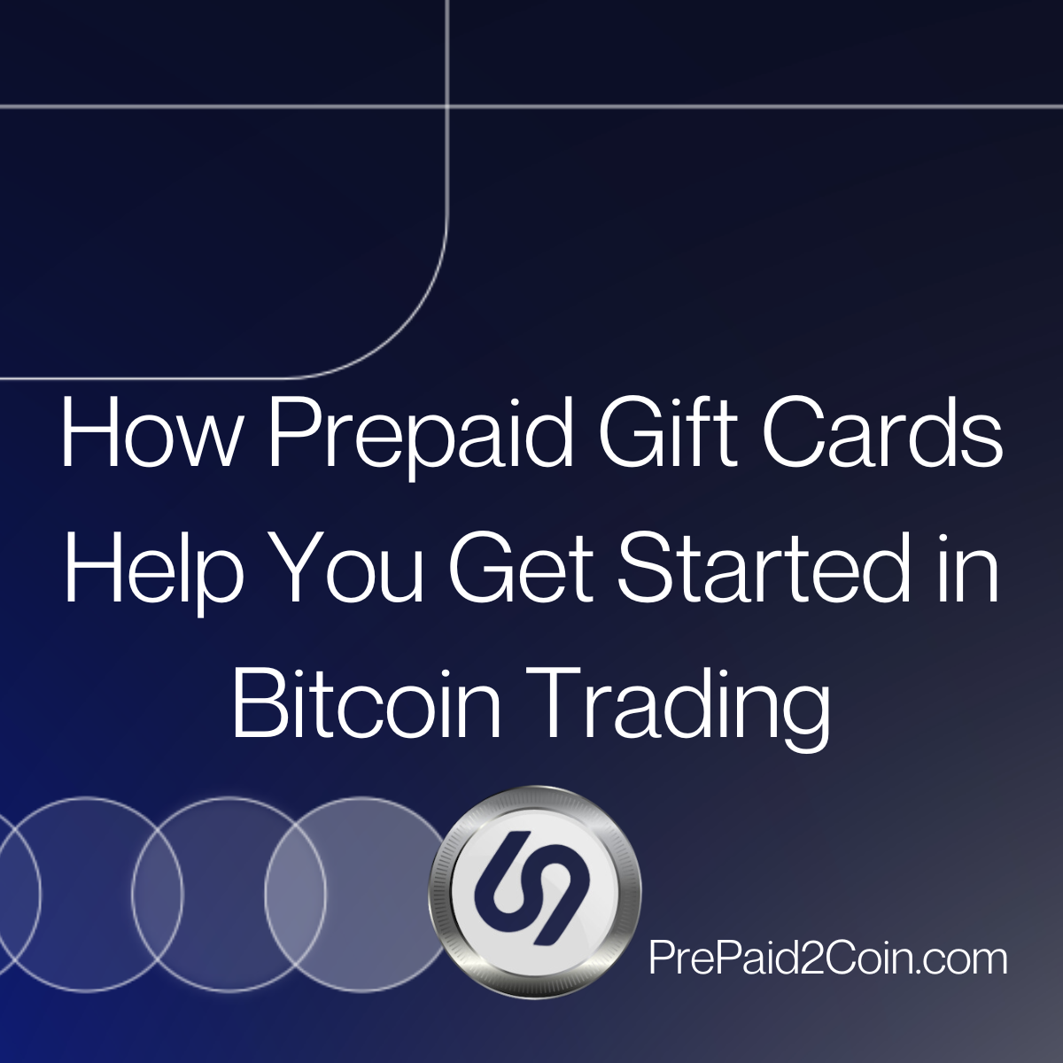 How Prepaid Gift Cards Help You Get Started in Bitcoin Trading cover image
