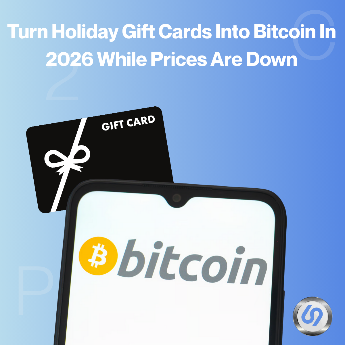 Thumbnail for Turn Holiday Gift Cards Into Bitcoin In 2026 While Prices Are Down