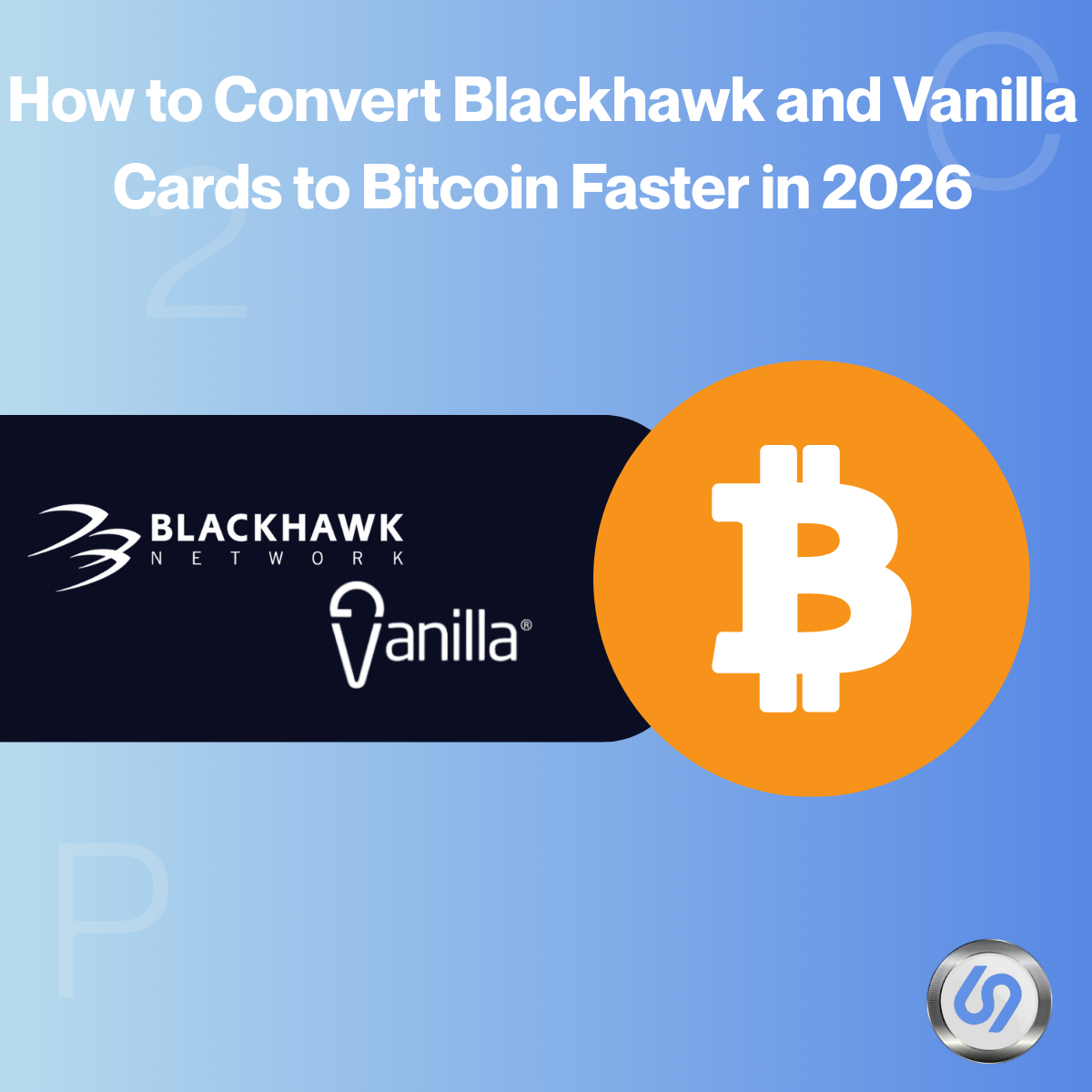 Thumbnail for How to Convert Blackhawk and Vanilla Cards to Bitcoin Faster in 2026